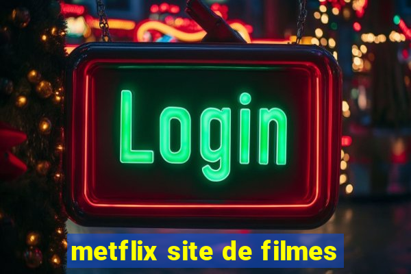 metflix site de filmes